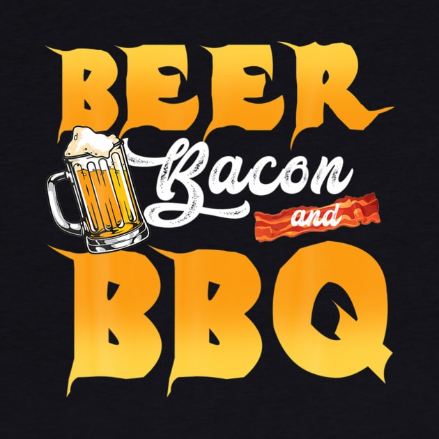 Drink beer and bacon some meat bbq smoker by Tianna Bahringer